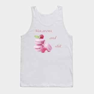 Macarons and Shit Tank Top